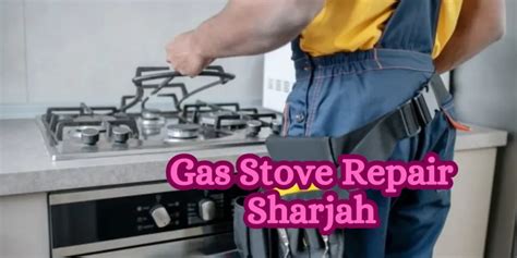 gas stove service in sharjah